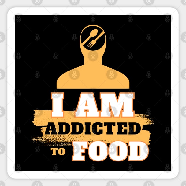 food addict Sticker by AndysPhrases